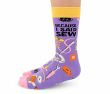 Load image into Gallery viewer, I Said Sew Socks-  For Her
