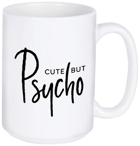 Cute But Psycho Mug