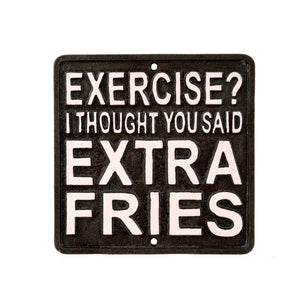 Extra Fries Iron Sign