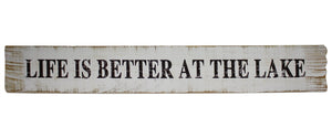 Life Is Better At The Lake Sign (PICKUP ONLY)