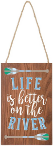 Life Is Better On The River Sign