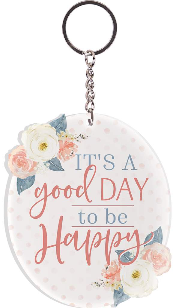 Good Day To Be Happy Keychain