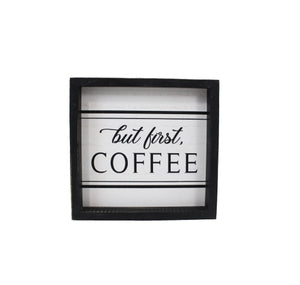 But First Coffee Sign