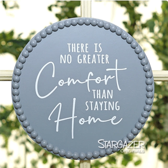 No Greater Comfort Round Sign (PICKUP ONLY)